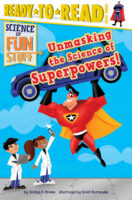 Science of Fun Stuff: Unmasking the Science of Superpowers!