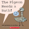 The Pigeon Needs a Bath!