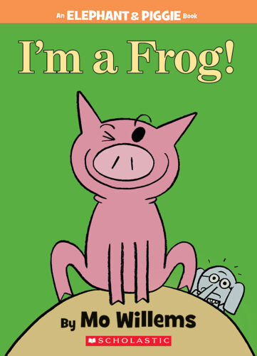 Elephant & Piggie: I'm a Frog! by Mo Willems (Paperback