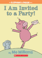 Elephant & Piggie: I Am Invited to a Party!