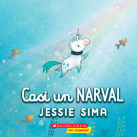 Casi un narval (Not Quite Narwhal)