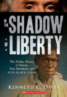 In the Shadow of Liberty: The Hidden History of Slavery, Four Presidents, and Five Black Lives