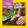 National Geographic Kids™ Look & Learn: In My Garden