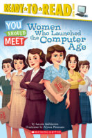 You Should Meet Women Who Launched the Computer Age