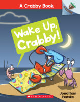 Wake Up, Crabby! A Crabby Book