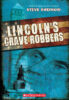 Lincoln&rsquo;s Grave Robbers