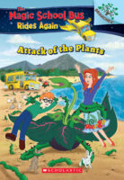 The Magic School Bus&reg; Rides Again: Attack of the Plants