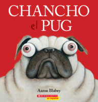 Chancho el pug (<i>Pig the Pug</i>)