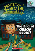 Eerie Elementary #10: The End of Orson Eerie?