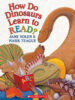 How Do Dinosaurs Learn to Read?