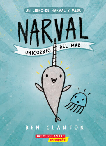 Narval Unicornio Del Mar Un Libro De Narval Y Medu Narwhal Unicorn Of The Sea A Narwhal And Jelly Book