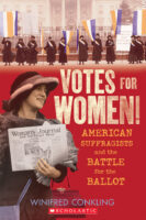 Votes for Women! American Suffragists and the Battle for the Ballot