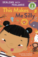 Dealing with Feelings: This Makes Me Silly (Level 2 Reader)