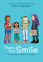 Share Your Smile: Raina&rsquo;s Guide to Telling Your Own Story