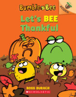 Bumble and Bee: Let&rsquo;s Bee Thankful