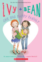 Ivy + Bean #11: One Big Happy Family