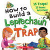 How to Build a Leprechaun Trap