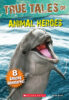 True Tales of Animal Heroes