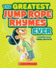 The Greatest Jump Rope Rhymes Ever Plus Jump Rope