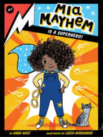 Mia Mayhem: Mia Mayhem Is a Superhero!