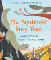 The Squirrels’ Busy Year: A First Science Storybook