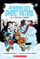 Desmond Cole Ghost Patrol #7: The Sleepwalking Snowman