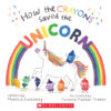 How the Crayons Saved the Unicorn