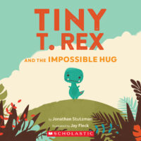 Tiny T. Rex and the Impossible Hug