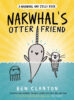 Narwhal&rsquo;s Otter Friend: A Narwhal and Jelly Book