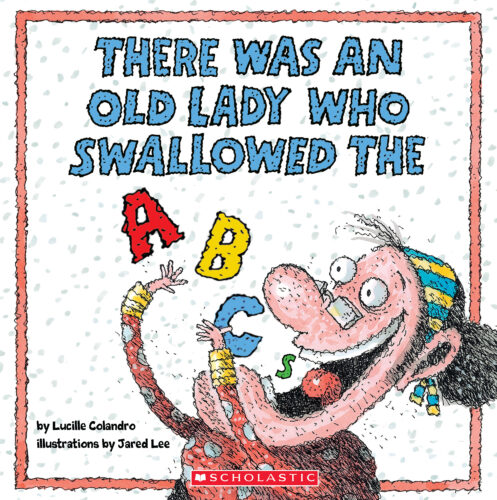 There Was an Old Lady Who Swallowed the ABCs by Lucille Colandro 