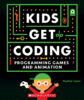 Kids Get Coding: Programming Games and Animation