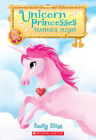 Unicorn Princesses: Feather&rsquo;s Flight
