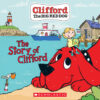 Clifford the Big Red Dog®: The Story of Clifford