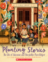 Planting Stories: The Life of Librarian and Storyteller Pura Belpré