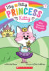 Itty Bitty Princess Kitty #1: The Newest Princess