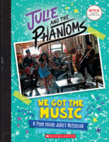 Julie and the Phantoms: We Got the Music: A Peek Inside Julie’s Notebook