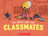We Don&rsquo;t Eat Our Classmates
