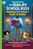 The Adventures of the Bailey School Kids® Graphix: Frankenstein Doesn’t Plant Petunias