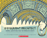 Immigrant Architect: Rafael Guastavino and the American Dream