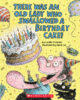 There Was an Old Lady Who Swallowed a Birthday Cake!