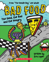 Bad Food: The Good, the Bad and the Hungry