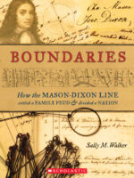 Boundaries: How the Mason-Dixon Line Settled a Family Feud and Divided a Nation