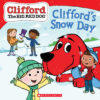 Clifford the Big Red Dog®: Clifford’s Snow Day