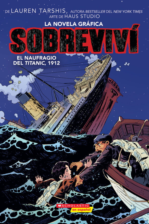 Sobreviví el naufragio del Titanic, 1912: La novela gráfica by Lauren  Tarshis, adapted by Georgia Ball (Paperback)
