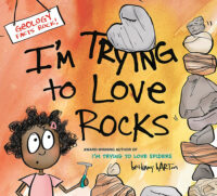 I’m Trying to Love Rocks