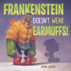 Frankenstein Doesn’t Wear Earmuffs!