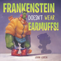 Frankenstein Doesn’t Wear Earmuffs!