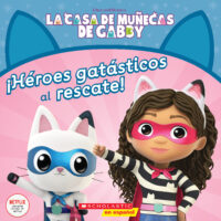 La Casa de Muñecas de Gabby: ¡Héroes gatásticos al rescate! (Gabby’s Dollhouse: Cat-tastic Heroes to the Rescue!)