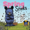 Spring Stinks: A Little Bruce Book