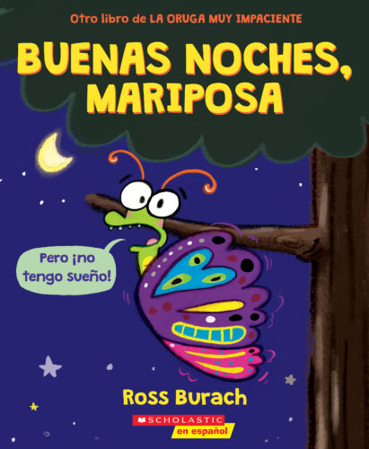 Buenas noches, mariposa by Ross Burach (Paperback) | Scholastic Book Clubs
